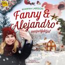 [Swedish] - Fanny & Alejandro #enperfektjul Audiobook