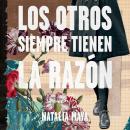 [Spanish] - Los otros siempre tienen la razón Audiobook