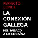 La conexión gallega. Del tabaco a la cocaína Audiobook