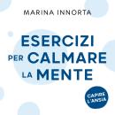 Esercizi per calmare la mente Audiobook