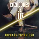 [Spanish] - Cazadores de luz Audiobook