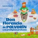 [Spanish] - Don Florencio de Polvorín y su prodigiosa profesión Audiobook