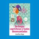 [Spanish] - De brujas caprichosas y hadas desencantadas Audiobook
