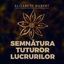 [Romanian] - Semnătura tuturor lucrurilor Audiobook