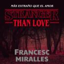 Stranger than love. Más extraño que el amor Audiobook