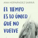 [Spanish] - El tiempo es lo único que no vuelve Audiobook
