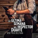 [Spanish] - La última semana del inspector Duarte Audiobook