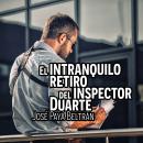 [Spanish] - El intranquilo retiro del inspector Duarte Audiobook