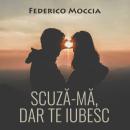 [Romanian] - Scuză-mă, dar te iubesc Audiobook