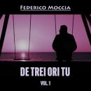 [Romanian] - De trei ori tu, vol. 1 Audiobook