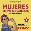 [Spanish] - Antes de ser Isabel II, una trabajadora más: Mujeres en pie de guerra 5 Audiobook