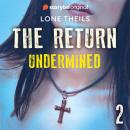 The Return: Undermined