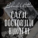 [Romanian] - Cazul doctorului Kukoțki Audiobook