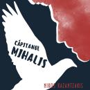 [Romanian] - Căpitanul Mihalis Audiobook