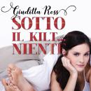[Italian] - Sotto il kilt... niente Audiobook