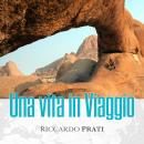 [Italian] - Una vita in viaggio Audiobook