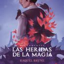 [Spanish] - Las heridas de la magia Audiobook