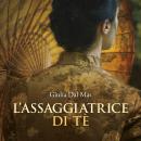 [Italian] - L'assaggiatrice di tè (Villa Matilde, la casa degli amori ritrovati Vol. 3) Audiobook