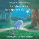 [Spanish] - La elefantita que quiere dormirse Audiobook