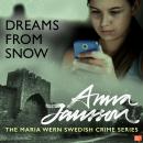 Maria Wern 5: Dreams from Snow Audiobook