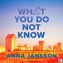 What You Do Not Know Audiobook