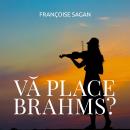 [Romanian] - Vă place Brahms? Audiobook