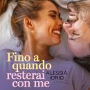 [Italian] - Fino a quando resterai con me Audiobook