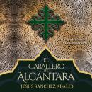 [Spanish] - El caballero de Alcántara Audiobook