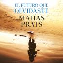 [Spanish] - El futuro que olvidaste Audiobook