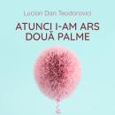 [Romanian] - Atunci i-am ars două palme Audiobook