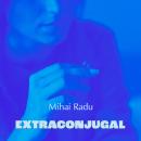 [Romanian] - Extraconjugal Audiobook