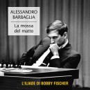[Italian] - La mossa del matto Audiobook