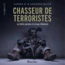 [French] - Chasseur de terroristes: Les unités spéciales et la traque d'Abdeslam Audiobook