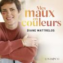 Mes maux en couleurs et mon combat pour le bonheur Audiobook