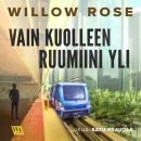 [Finnish] - Vain kuolleen ruumiini yli Audiobook