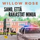 [Finnish] - Sano, että rakastat minua Audiobook