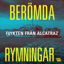 [Swedish] - Berömda rymningar – Flykten från Alcatraz Audiobook