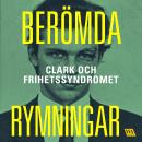 [Swedish] - Berömda rymningar – Clark och frihetssyndromet Audiobook