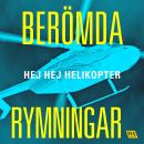 [Swedish] - Berömda rymningar – Hej hej helikopter Audiobook