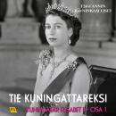 [Finnish] - Kuningatar Elisabet II, osa 1: Tie kuningattareksi Audiobook