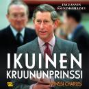 [Finnish] - Prinssi Charles: Ikuinen kruununprinssi Audiobook