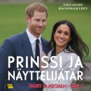 [Finnish] - Harry ja Meghan, osa 1: Prinssi ja näyttelijätär Audiobook