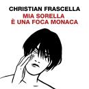 [Italian] - Mia sorella è una foca monaca Audiobook