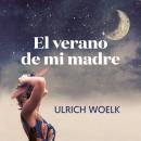 [Spanish] - El verano de mi madre Audiobook