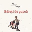 [Romanian] - Băieți de gașcă Audiobook