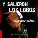[Spanish] - Y salieron los lobos (Serie Wikman & Franzén- 1) Audiobook