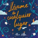 [Spanish] - Llévame a cualquier lugar Audiobook