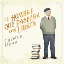 [Spanish] - El hombre que paseaba con libros Audiobook