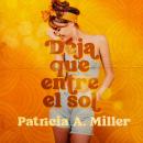 [Spanish] - Deja que entre el sol Audiobook