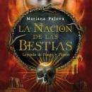 [Spanish] - La nación de las bestias. Leyenda de fuego y plomo Audiobook
